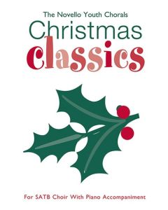  CHRISTMAS CLASSICS SATB + PIANO NOVELLO YOUTH CHORALS 