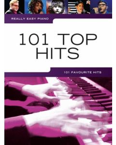  101 TOP HITS REALLY EASY PIANO 