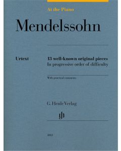  MENDELSSOHN AT THE PIANO 13 WELL-KNOWN ORIGINAL PIECES 