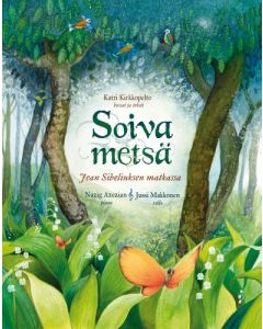 SOIVA METSÄ  +CD JEAN SIBELIUKSEN MATKASSA 