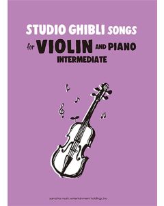  STUDIO GHIBLI SONGS INTERMEDIATE VIOLIN + PIANO 