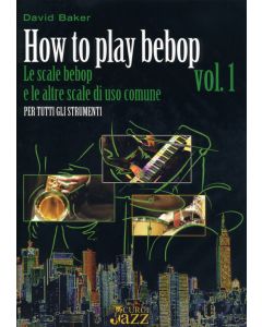  HOW TO PLAY BEBOP 1 ITALIAN EDITION BAKER ALFRED 