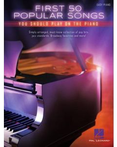  FIRST 50 POPULAR SONGS YOU SHOULD EASY PIANO 