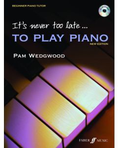  IT'S NEVER TOO LATE TO PLAY PIANO WEDGWOOD +AUDIO NEW EDITION 