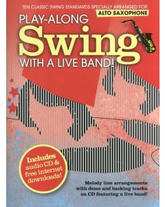  PLAY-ALONG SWING WITH THE LIVE BAND ALTO SAX 